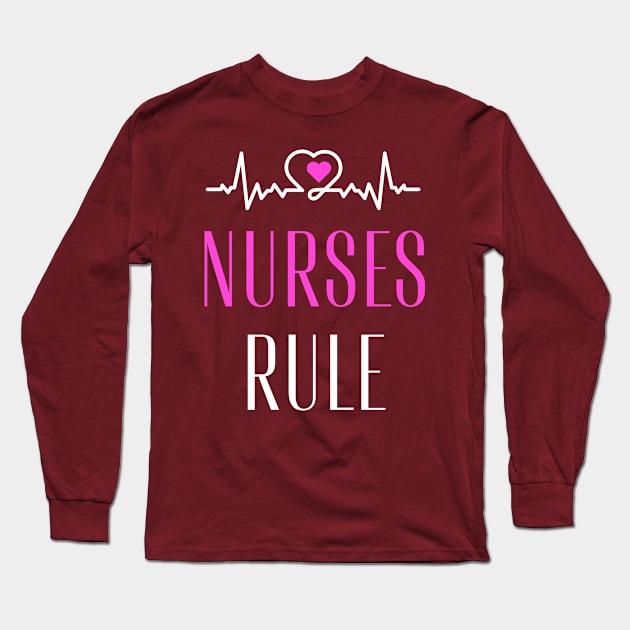 Nurses Rule 1 Long Sleeve T-Shirt by CasualTeesOfFashion